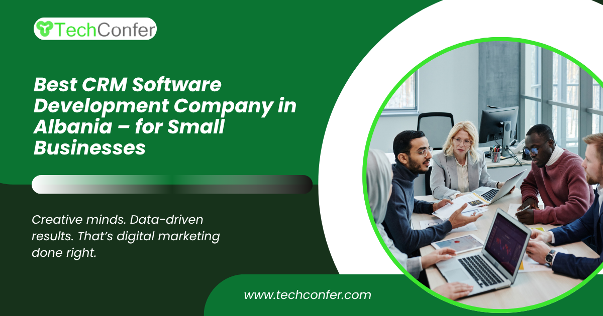 Best CRM Software Development Company in Albania – for Small Businesses
